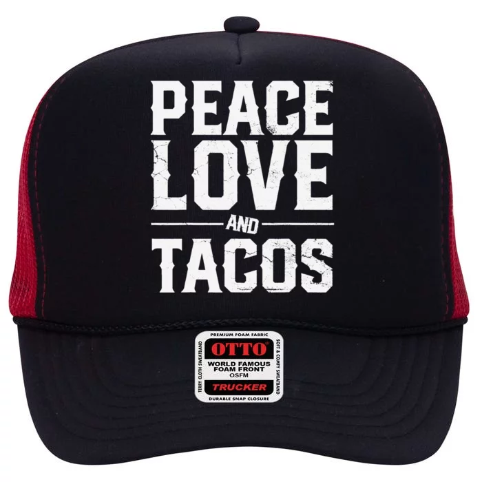 Cinco De Mayo Peace Love And Tacos Mexican Gift High Crown Mesh Trucker Hat