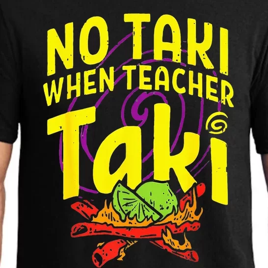 Cinco De Mayo Funny No Taki When Teacher Taki Pajama Set