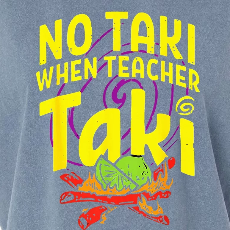 Cinco De Mayo Funny No Taki When Teacher Taki Garment-Dyed Women's Muscle Tee