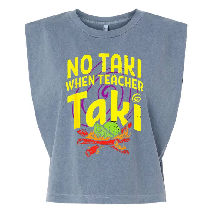 Cinco De Mayo Funny No Taki When Teacher Taki Garment-Dyed Women's Muscle Tee