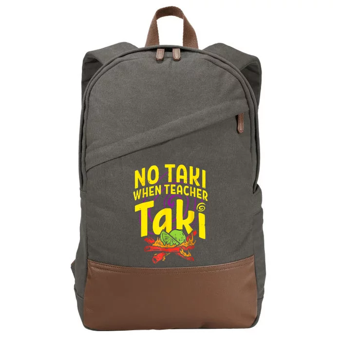 Cinco De Mayo Funny No Taki When Teacher Taki Cotton Canvas Backpack