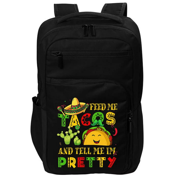 Cinco De Mayo Feed Me Taco Tell Pretty Impact Tech Backpack