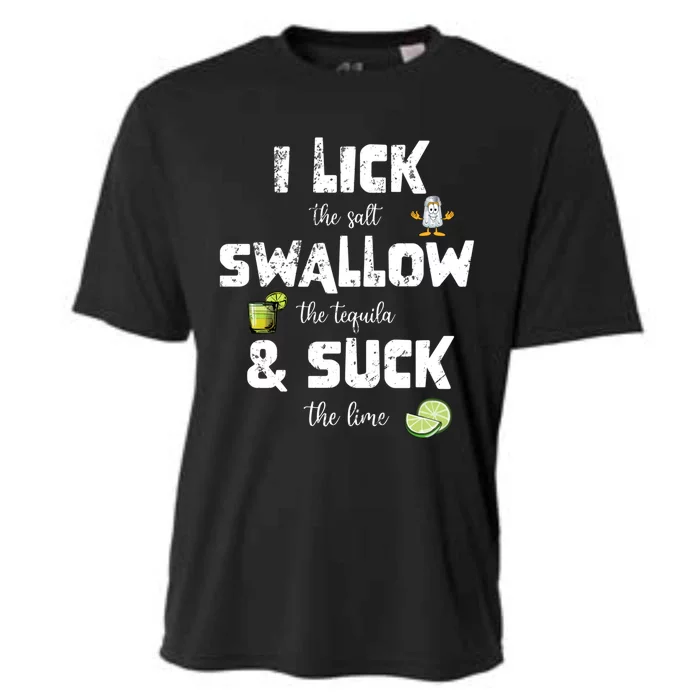 Cinco De Mayo Funny I Lick Salt Swallow Tequila Suck Lime Gift Cooling Performance Crew T-Shirt