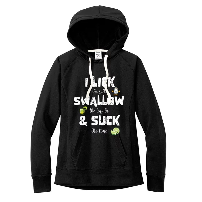 Cinco De Mayo Funny I Lick Salt Swallow Tequila Suck Lime Gift Women's Fleece Hoodie