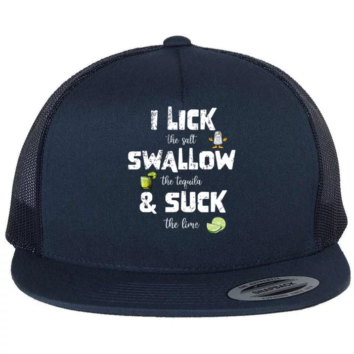 Cinco De Mayo Funny I Lick Salt Swallow Tequila Suck Lime Gift Flat Bill Trucker Hat