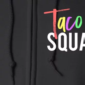 Cinco De Mayo Taco Squad Design To Celebrate A Fiesta Full Zip Hoodie