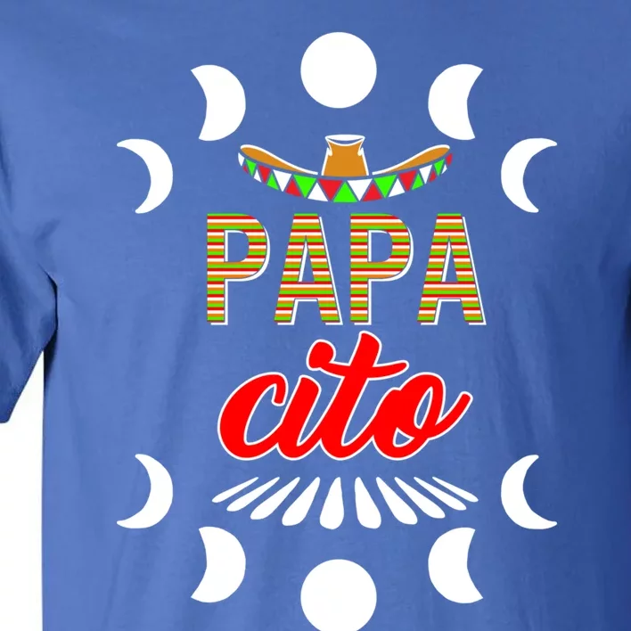 Cinco De Mayo Papagiftcito Mexican Dad Father Fiesta May 5th Gift Tall T-Shirt