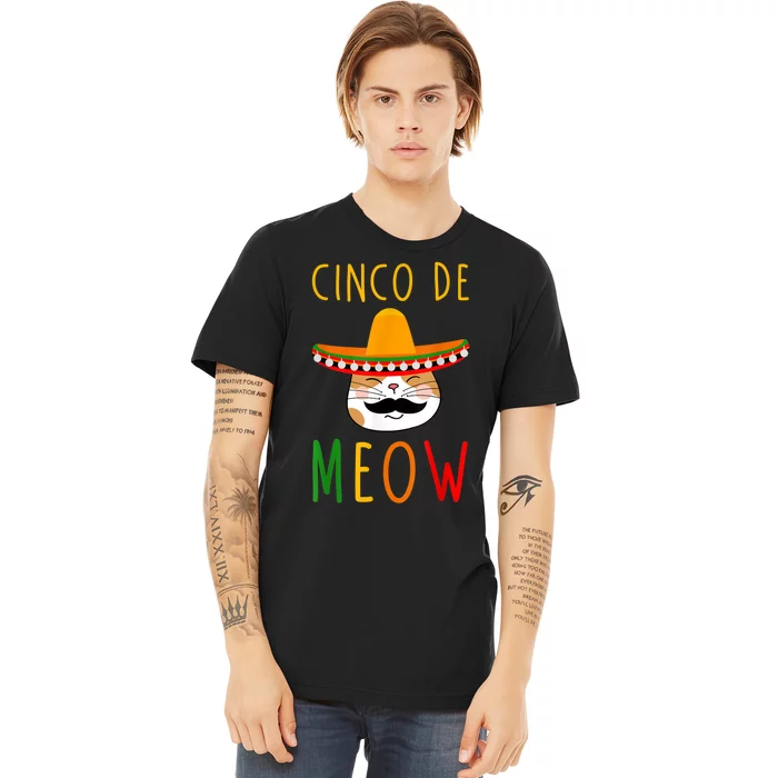 Cinco De Meow Tee Cinco De Mayo Mexico Cats Clothes Outfit Premium T-Shirt