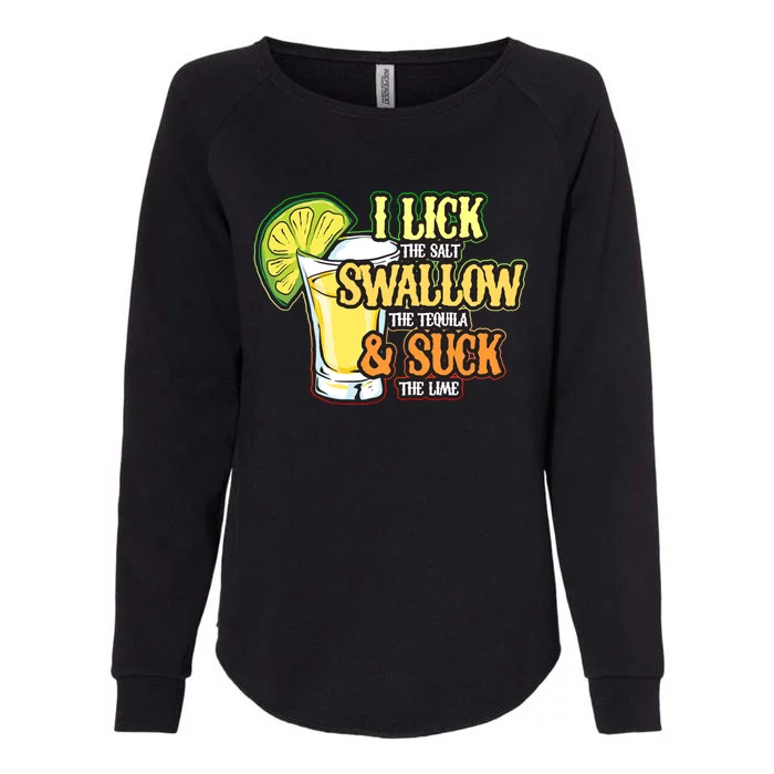 Cinco De Mayo I Lick Salt Swallow Tequila Suck Lime Funny Cute Gift Womens California Wash Sweatshirt