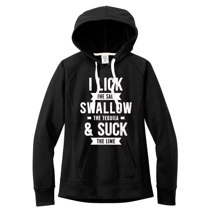 Cinco De Mayo I Lick Salt Swallow Tequila Suck Lime Gift Women's Fleece Hoodie