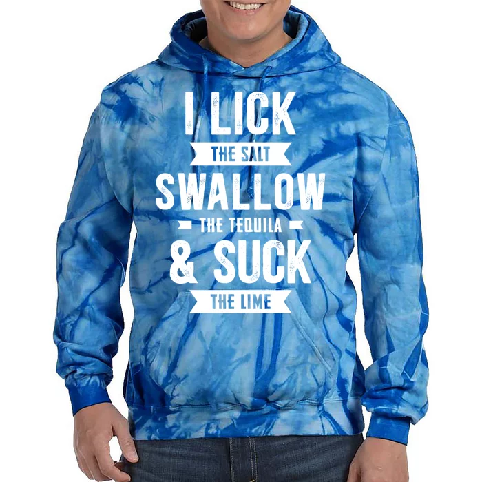 Cinco De Mayo I Lick Salt Swallow Tequila Suck Lime Gift Tie Dye Hoodie