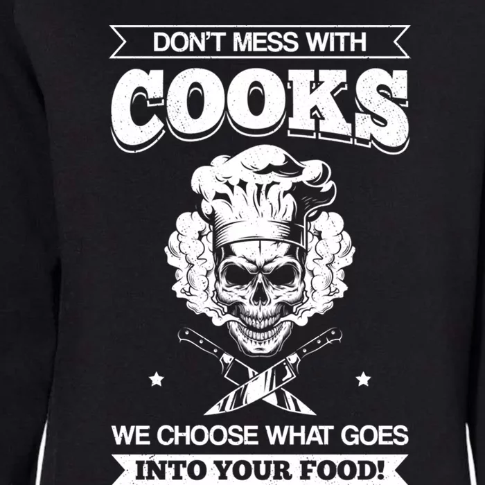 Chef Dont Mess With Cooks We Choose Your Food Kitchen Hobby Gift Womens California Wash Sweatshirt