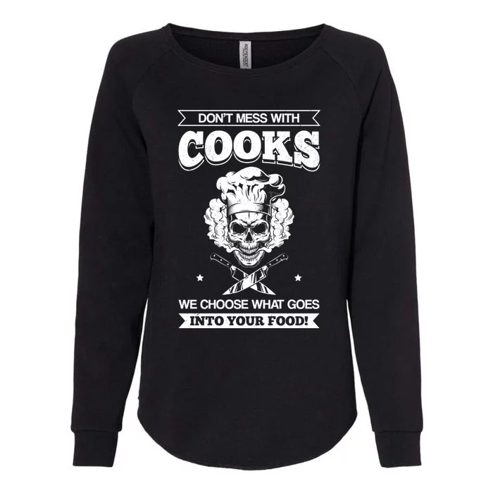 Chef Dont Mess With Cooks We Choose Your Food Kitchen Hobby Gift Womens California Wash Sweatshirt