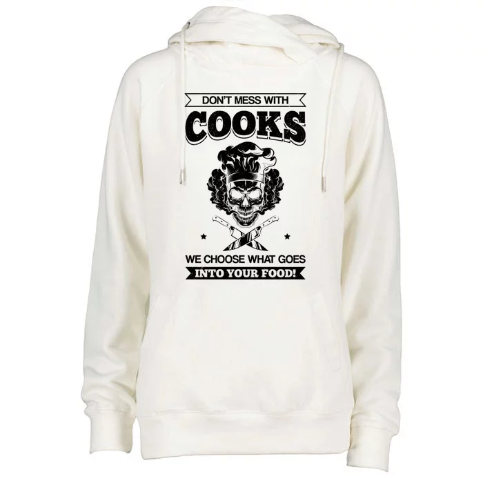 Chef Dont Mess With Cooks We Choose Your Food Kitchen Hobby Gift Womens Funnel Neck Pullover Hood