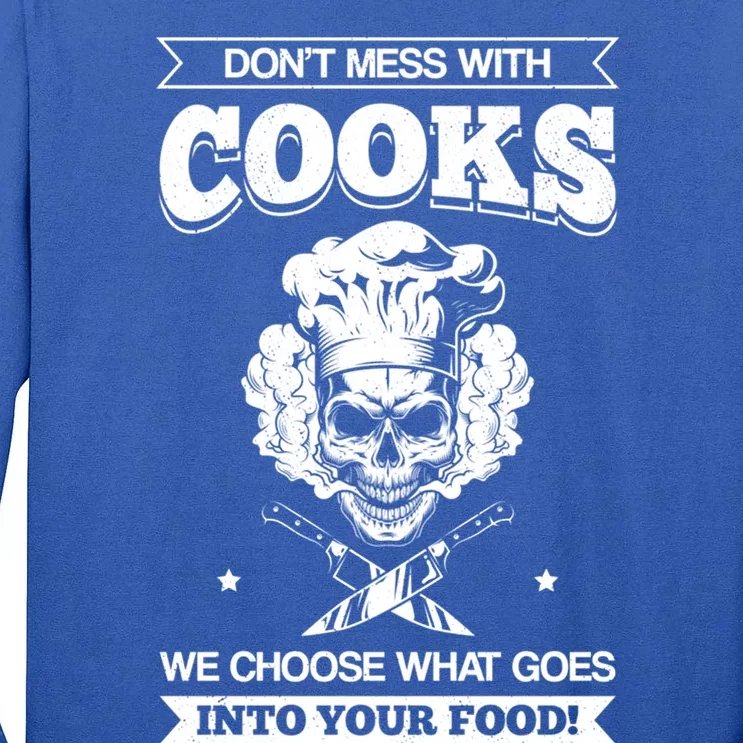 Chef Dont Mess With Cooks We Choose Your Food Kitchen Hobby Gift Tall Long Sleeve T-Shirt