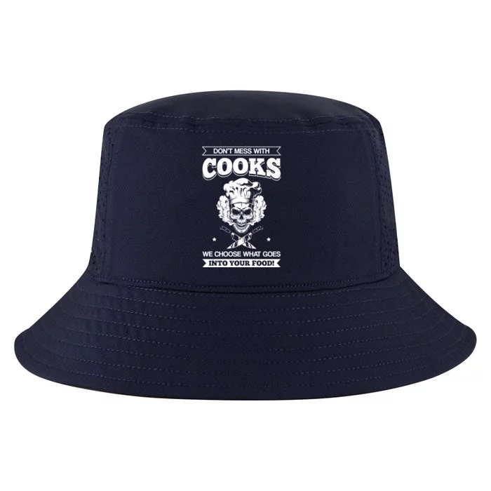 Chef Dont Mess With Cooks We Choose Your Food Kitchen Hobby Gift Cool Comfort Performance Bucket Hat