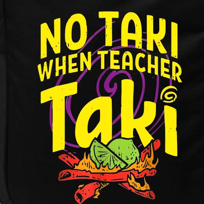 Cinco De Mayo Funny No Taki When Teacher Taki Impact Tech Backpack