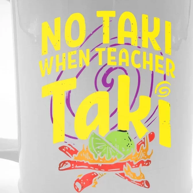 Cinco De Mayo Funny No Taki When Teacher Taki Front & Back Beer Stein