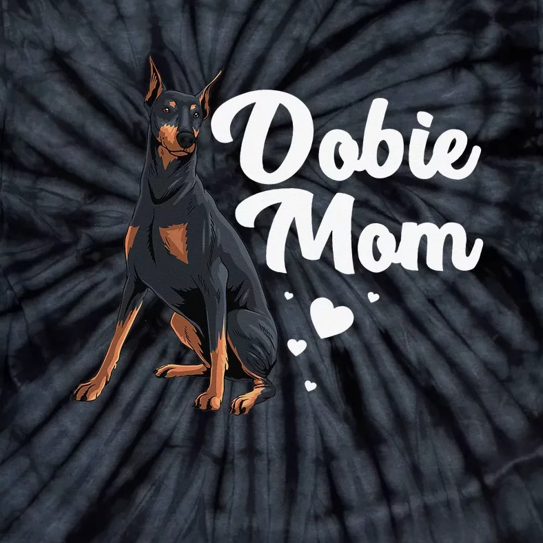 Cool Doberman Mom Art  Doberman Pinscher Dobie Lovers Tie-Dye T-Shirt