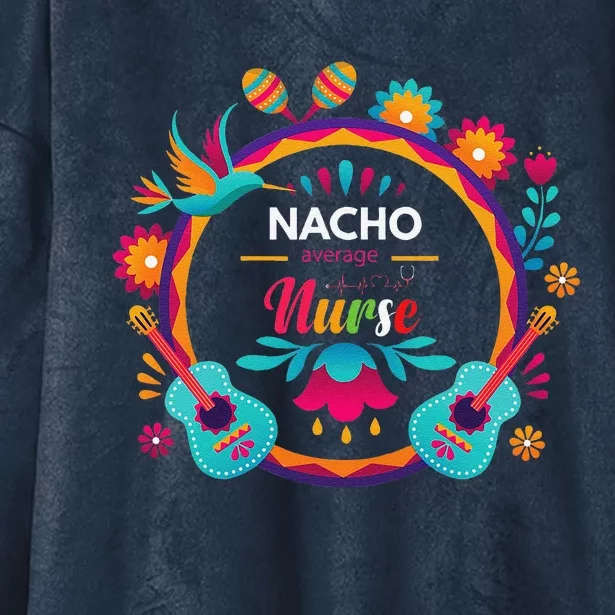 Cinco De Mayo Nacho Average Nurse Mexican Fiesta Hooded Wearable Blanket