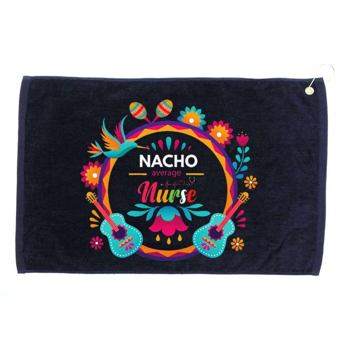 Cinco De Mayo Nacho Average Nurse Mexican Fiesta Grommeted Golf Towel