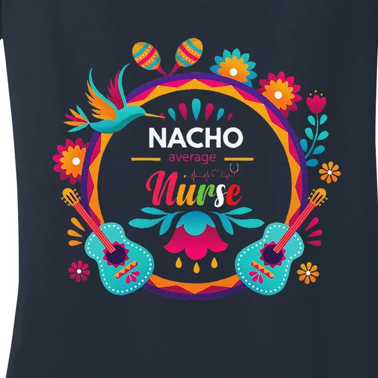 Cinco De Mayo Nacho Average Nurse Mexican Fiesta Women's V-Neck T-Shirt