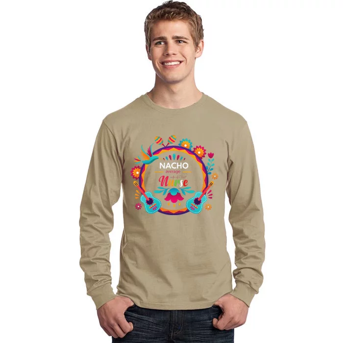 Cinco De Mayo Nacho Average Nurse Mexican Fiesta Tall Long Sleeve T-Shirt