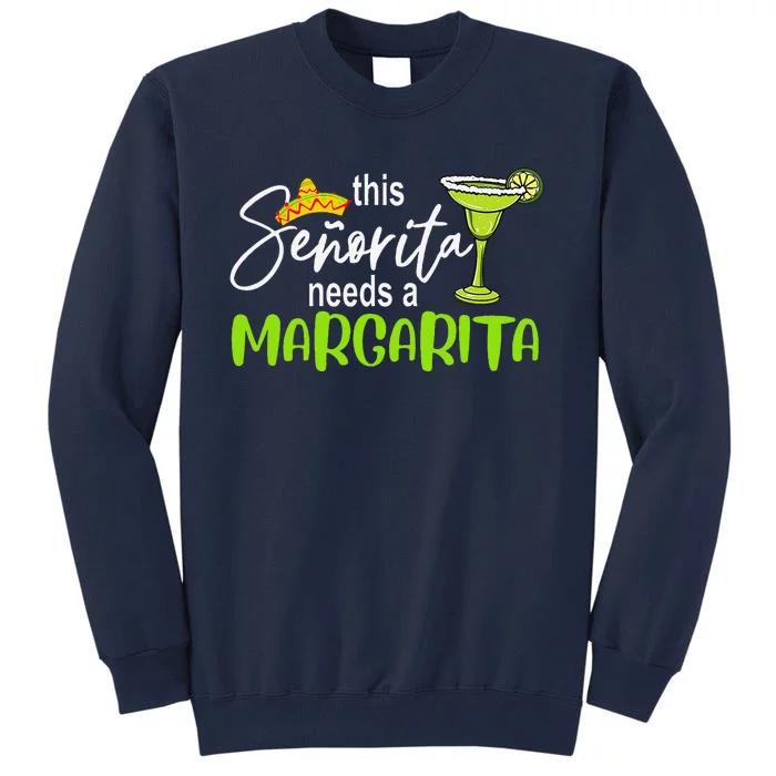 Cinco De Mayo This Senorita Needs A Margarita Drinking Lover Tall Sweatshirt