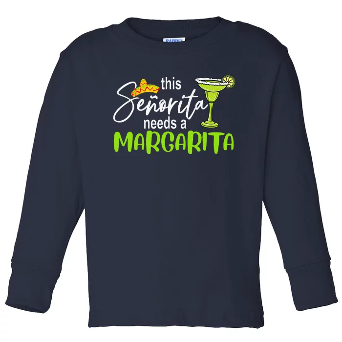 Cinco De Mayo This Senorita Needs A Margarita Drinking Lover Toddler Long Sleeve Shirt