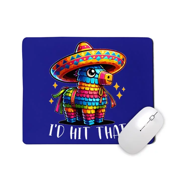 Cinco De Mayo Ideas I'd Hit That Pinata Mousepad