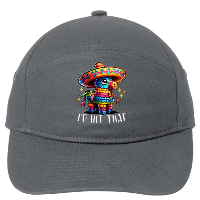 Cinco De Mayo Ideas I'd Hit That Pinata 7-Panel Snapback Hat