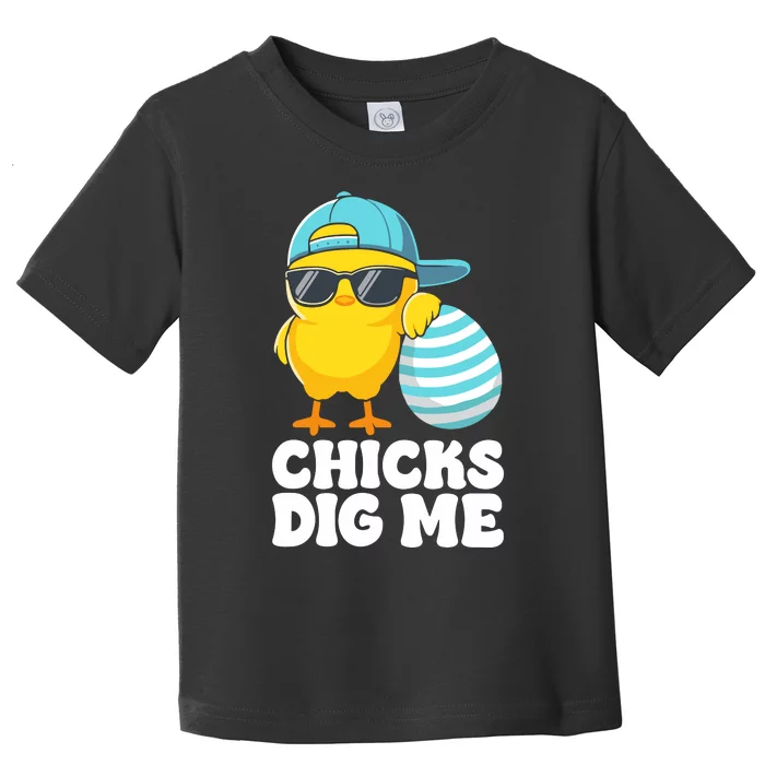 Chicks Dig Me Easter Happy Easter Toddler T-Shirt