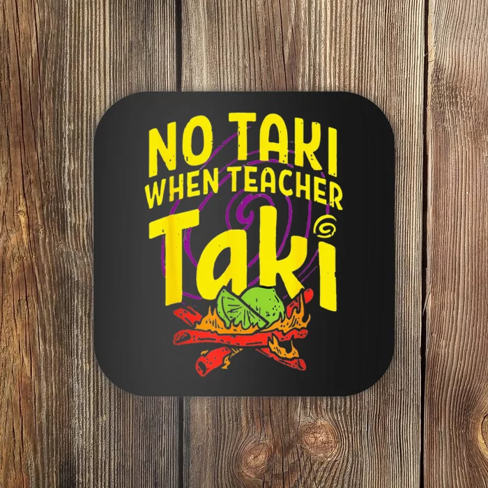 Cinco De Mayo Funny No Taki When Teacher Coaster