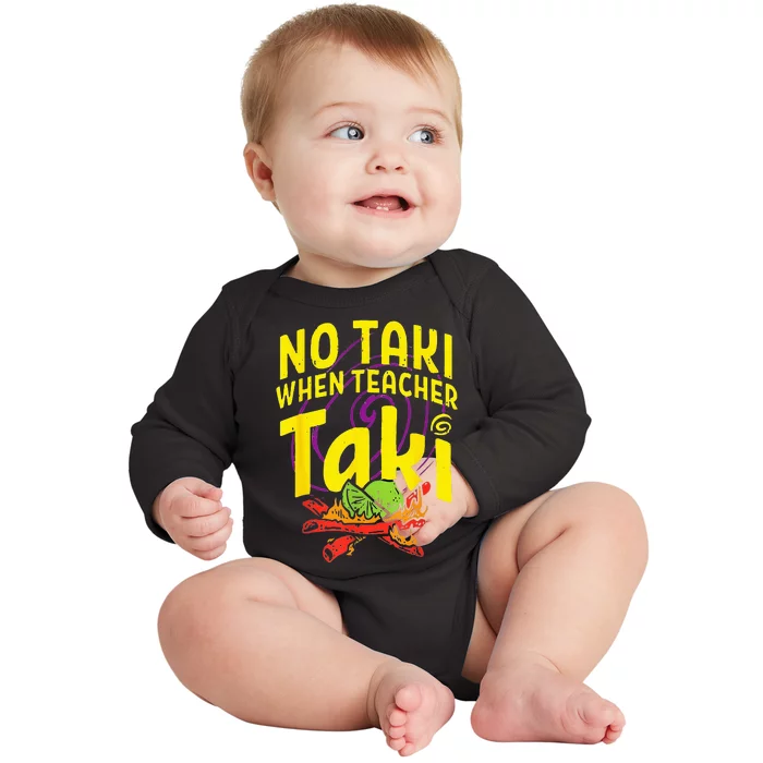 Cinco De Mayo Funny No Taki When Teacher Baby Long Sleeve Bodysuit