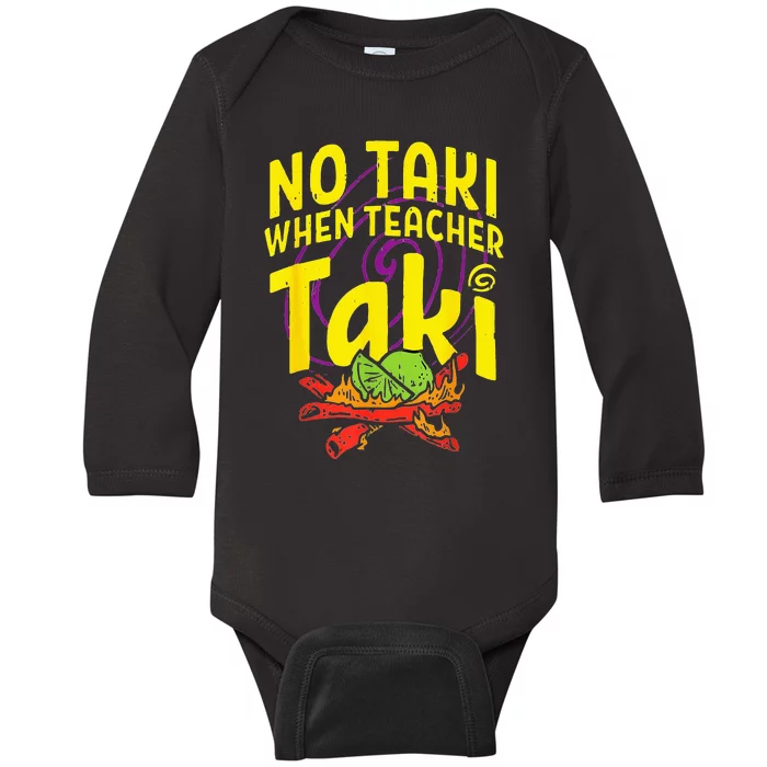 Cinco De Mayo Funny No Taki When Teacher Baby Long Sleeve Bodysuit