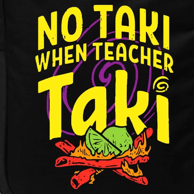 Cinco De Mayo No Taki When Teacher Funny Impact Tech Backpack