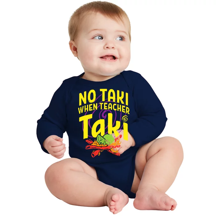 Cinco De Mayo No Taki When Teacher Funny Baby Long Sleeve Bodysuit