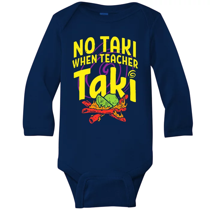 Cinco De Mayo No Taki When Teacher Funny Baby Long Sleeve Bodysuit