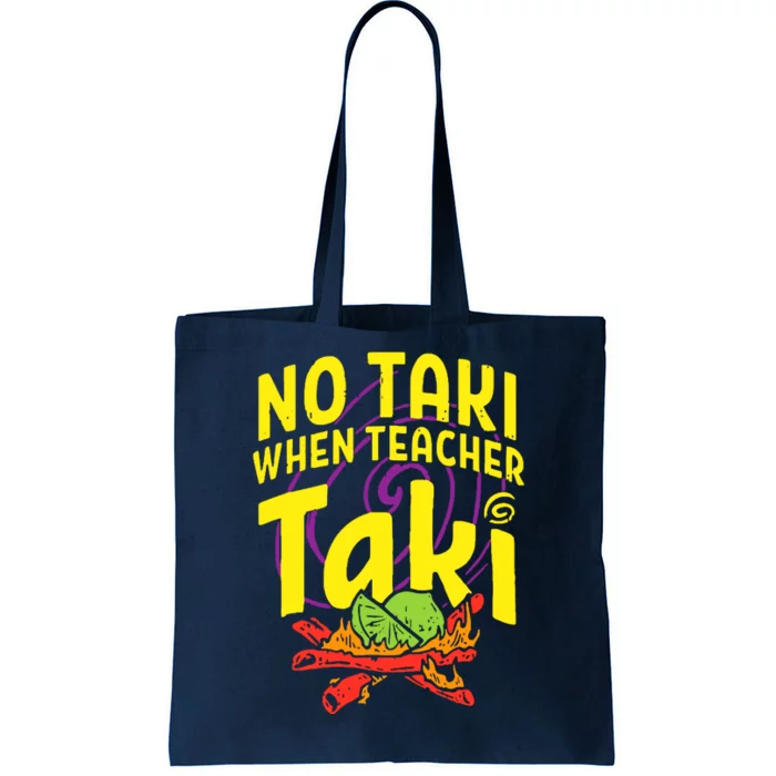 Cinco De Mayo No Taki When Teacher Funny Tote Bag