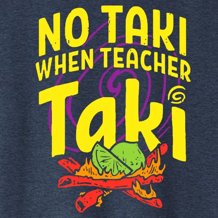 Cinco De Mayo No Taki When Teacher Funny Women's Crop Top Tee