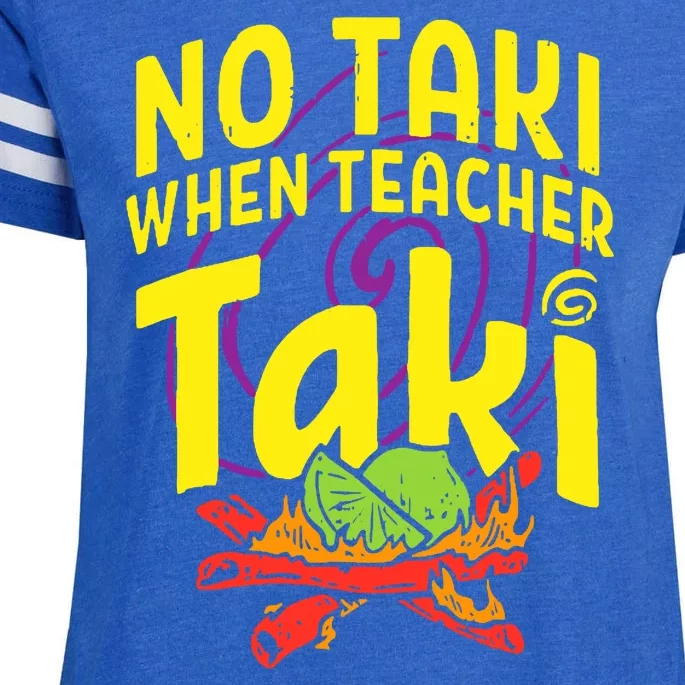 Cinco De Mayo No Taki When Teacher Funny Enza Ladies Jersey Football T-Shirt