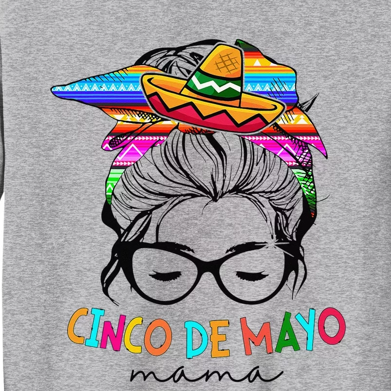 Cinco De Mayo Mama Messy Bun Mexican Mothers Day Mom Tall Sweatshirt