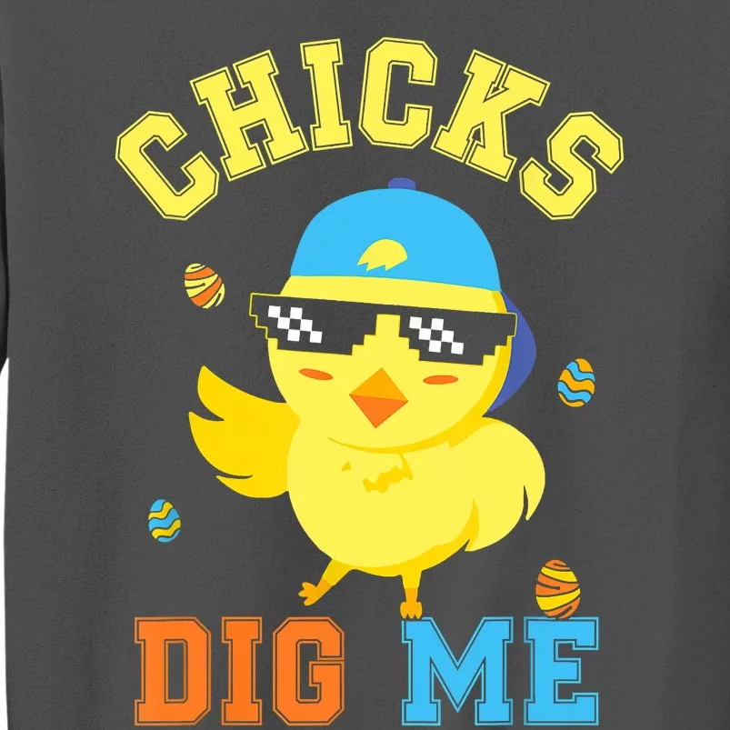 Chicks Dig Me Happy Easter Egg Hunt Funny Tall Sweatshirt