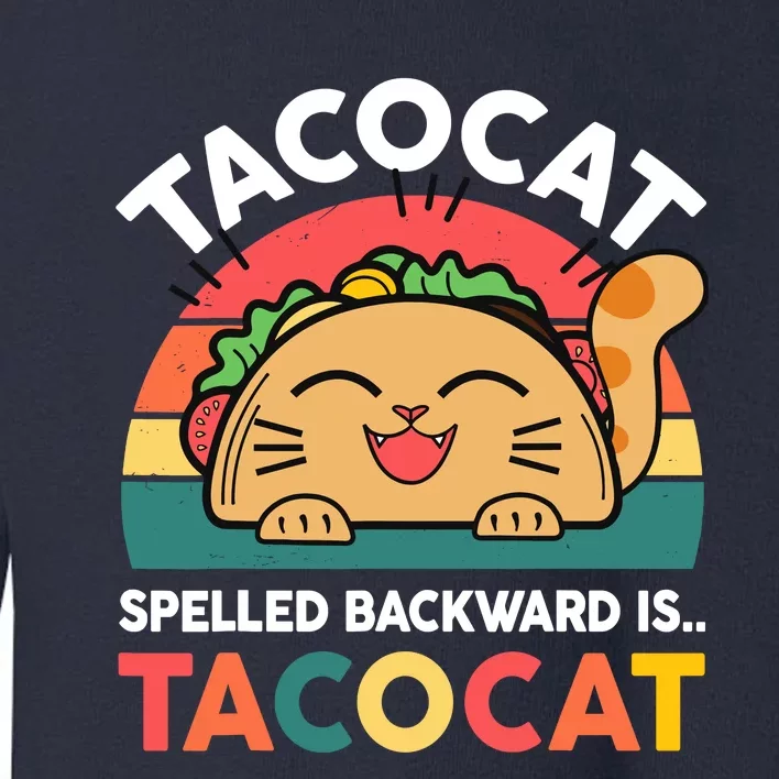 Cinco De Mayo Taco Cat Spelled Backwards Tacocat Toddler Sweatshirt