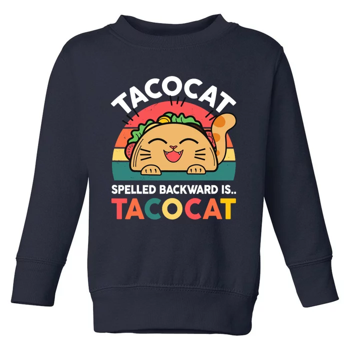 Cinco De Mayo Taco Cat Spelled Backwards Tacocat Toddler Sweatshirt