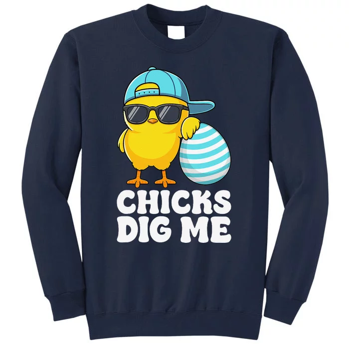 Chicks Dig Me Easter Happy Easter Funny Tall Sweatshirt