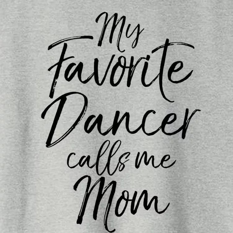 Cute Dance Mother's Day Gift My Favorite Dancer Calls Me Mom Gift Women's Crop Top Tee