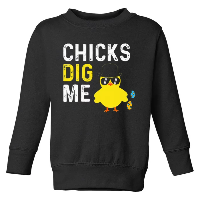 Chicks Dig Me Happy Easter Egg Hunt Funny Toddler Sweatshirt