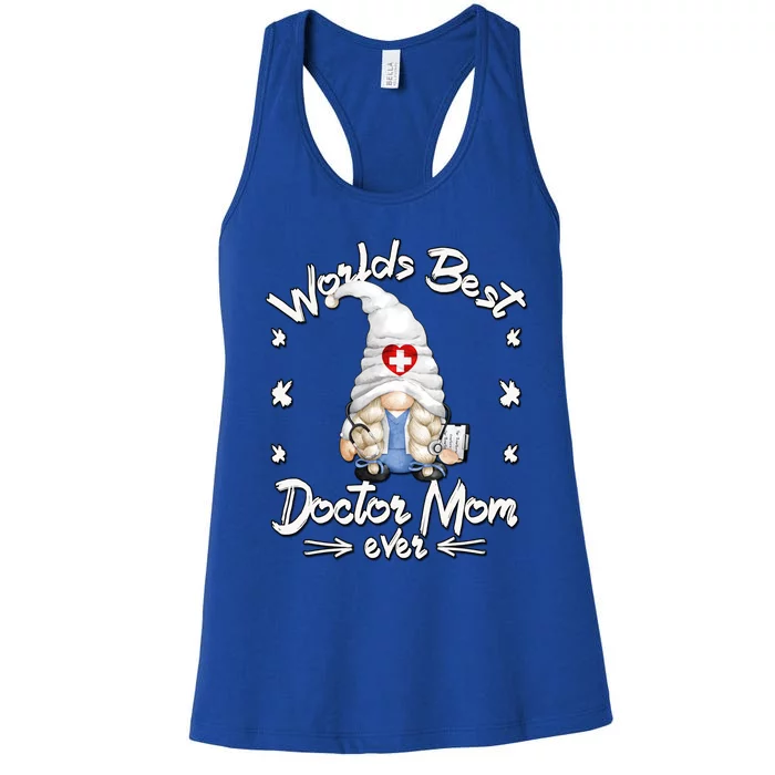 Cute Doctor Mom Motif For Worlds Best Mama With Funny Gnome Funny Gift Women's Racerback Tank