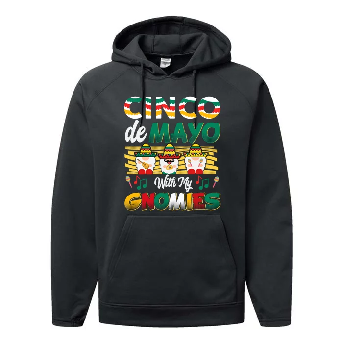 Cinco De Mayo With My Gnomies Mexican Gnome Lovers T Performance Fleece Hoodie